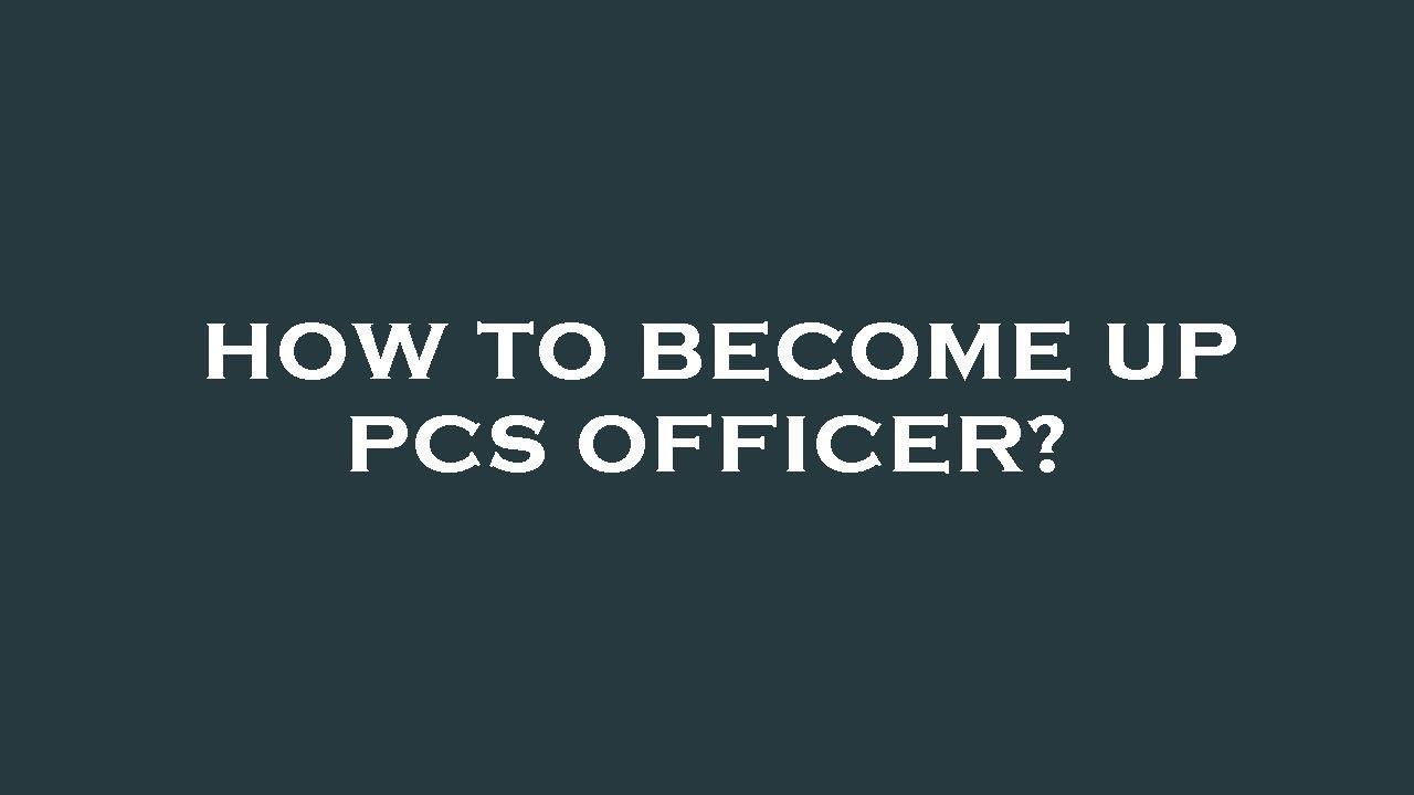 How to become up pcs officer?
