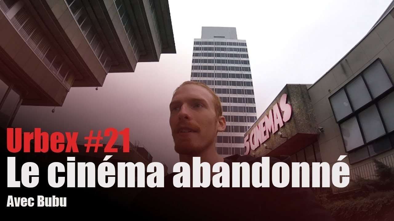 Urbex #21 : Le cinéma abandonné (ft.Bubu) (IDF)