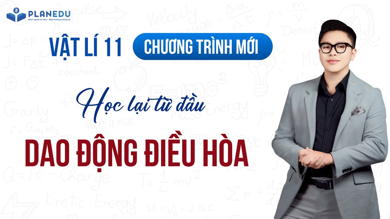 Dao động điều hòa (Học lại từ đầu P2) - Vật Lý 11 (Sgk Mới) || Thầy Đỗ Công Thành