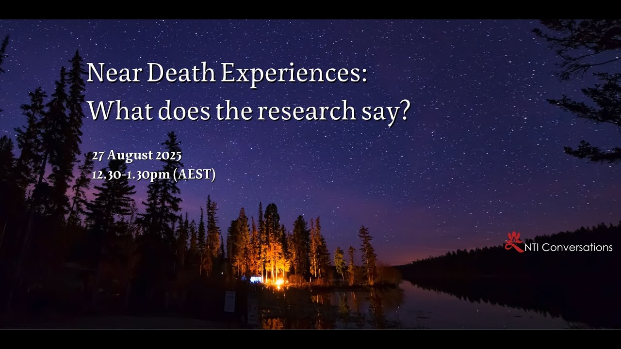 Near Death Experiences: What does the research say? | NTI Conversations