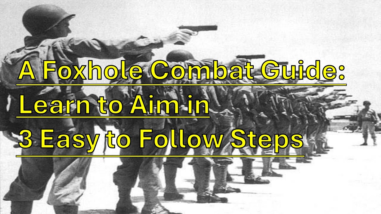 Foxhole Combat Guide: Learn to Aim in 3 Easy Steps