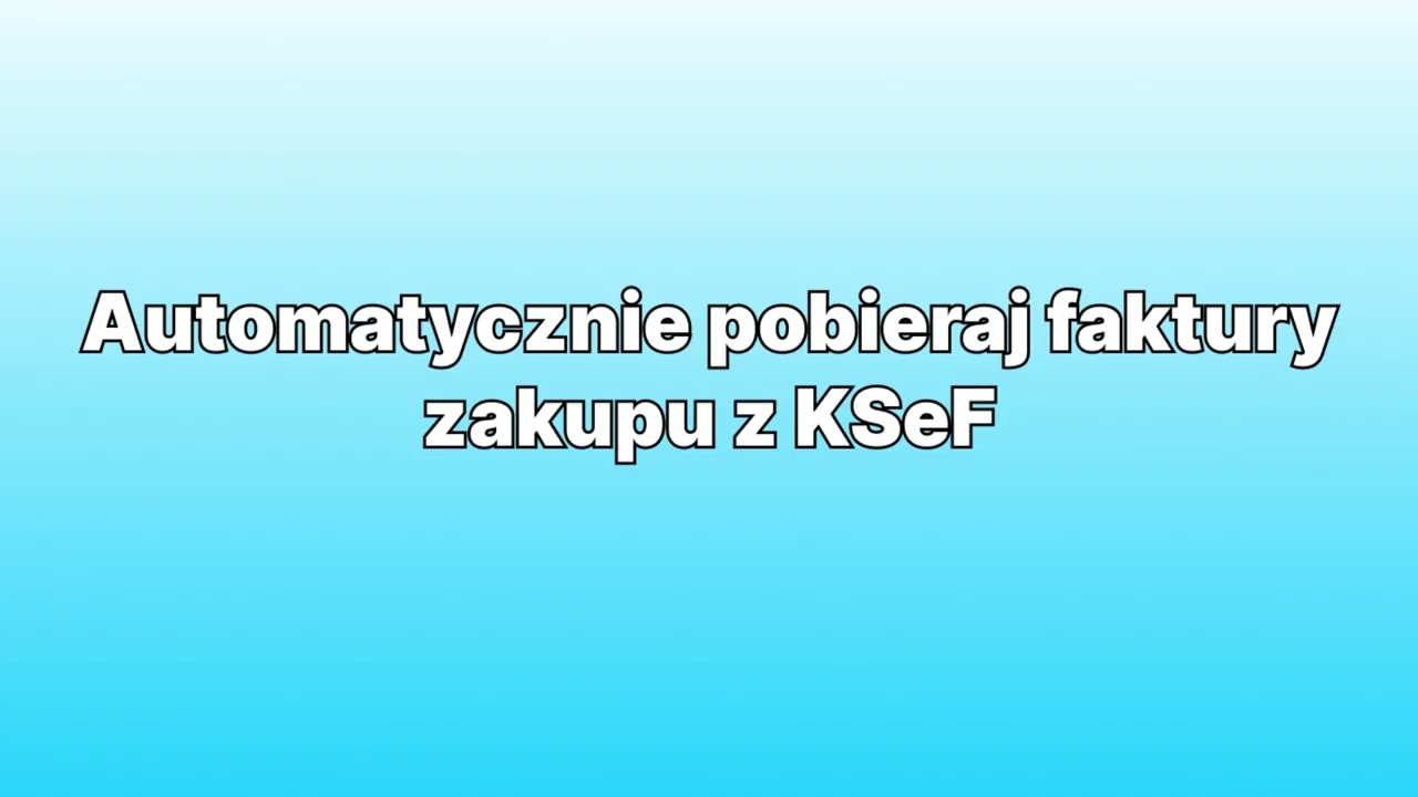 Jak pobrać fakturę z KSeF?