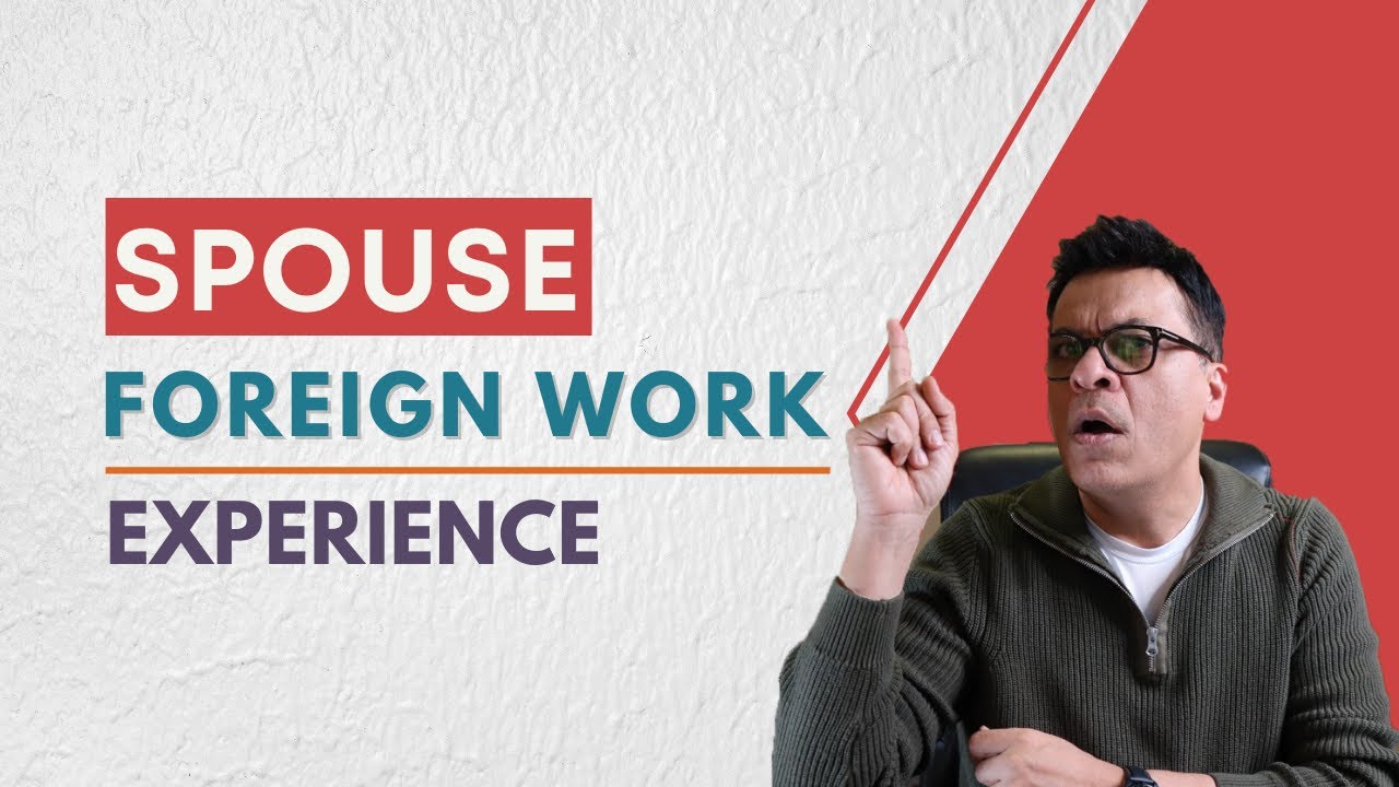 Spouse Foreign #WorkExperience In #ExpressEntry Application | #ForeverHopeful #Q&AwithKubeir