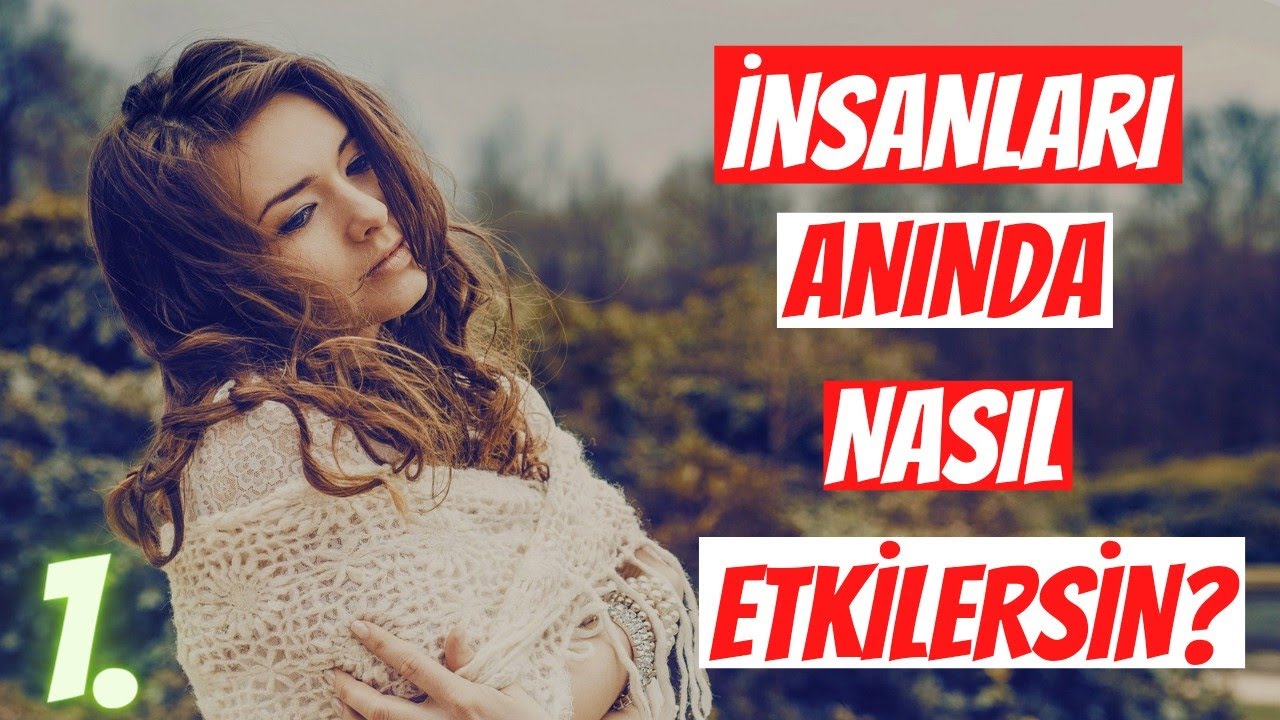 İnsanları Etkileme Sanatı 1 | En Etkili Yöntemler