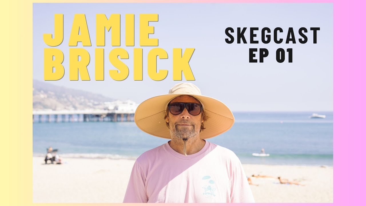 SKEGCAST EPISODE 01: JAMIE BRISICK
