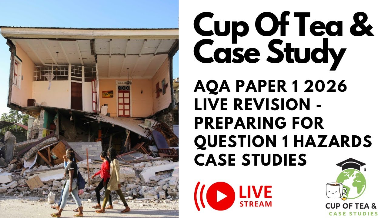 Live Revision 2026 - GCSE Geography Hazards Case Studies