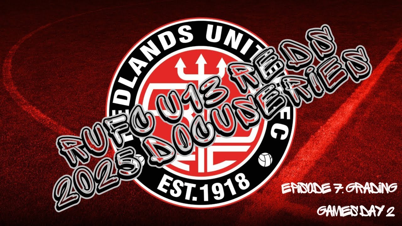 Redlands United U13 Reds | 2025 Docuseries | Episode 7: Grading Games Day 2