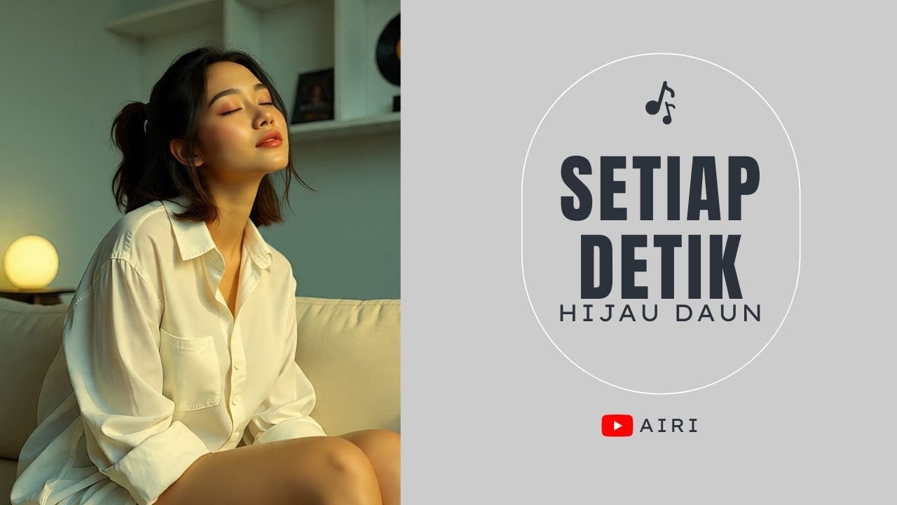 Setiap Detik - Hijau Daun | AIRI