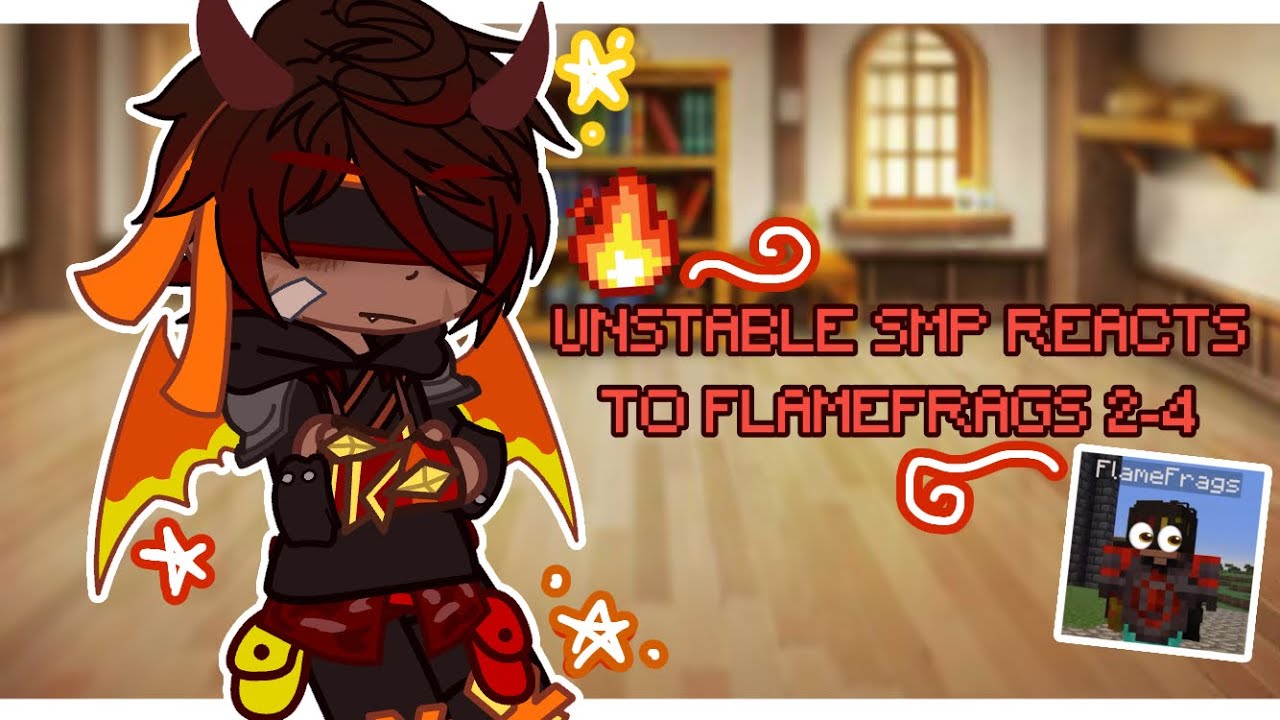 Unstable SMP react to FlameFrags || PT. 2-4 || Grubb_goob