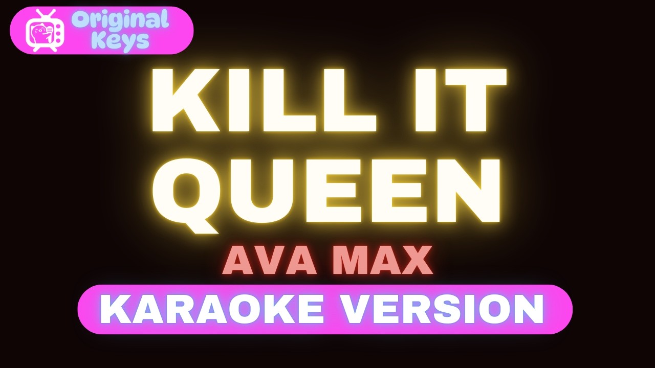 KiLL iT QUEEN – Ava Max (Karaoke Version)