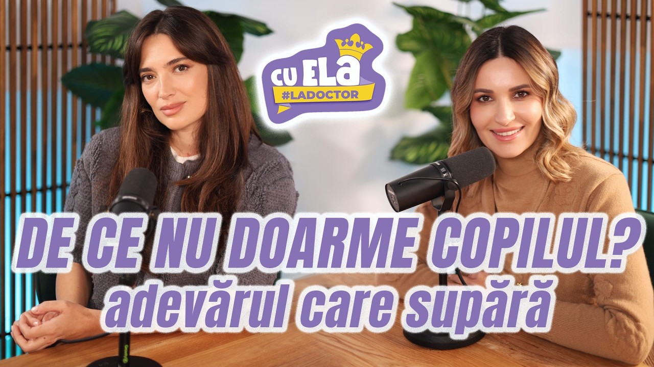 Cu Ela la doctor #77 - De ce nu doarme cel mic? Minciuni despre somnul copilului | Ana Barbu