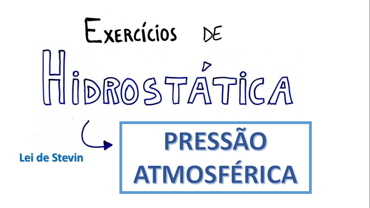 PRESSÃO ATMOSFÉRICA E LEI DE STEVIN - Exercícios resolvidos de HIDROSTÁTICA #4