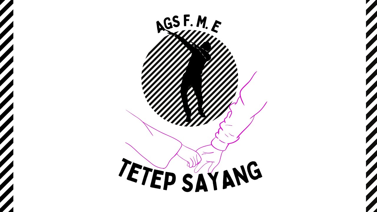 AGS F.M.E - Tetep Sayang ( Official Lyric Video )