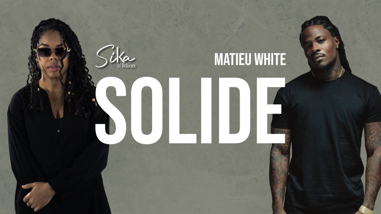 Sika Rlion - Solide Ft. @matieuwhite (Video Lyrics)