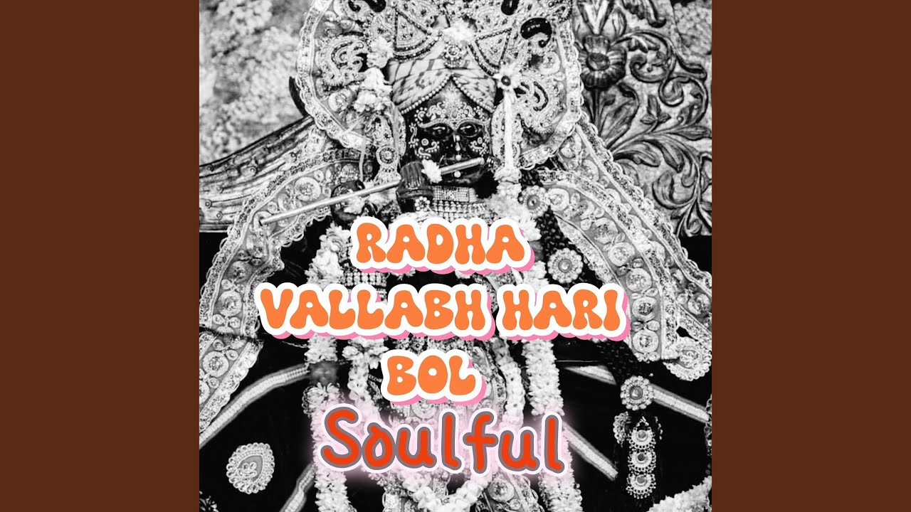 Radha Vallabh Hari Bol Soulful
