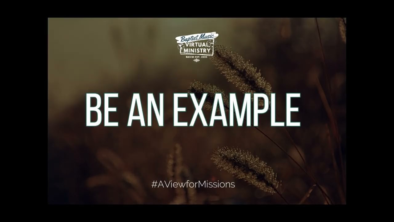 Be An Example | Baptist Music Virtual Ministry | Ensemble