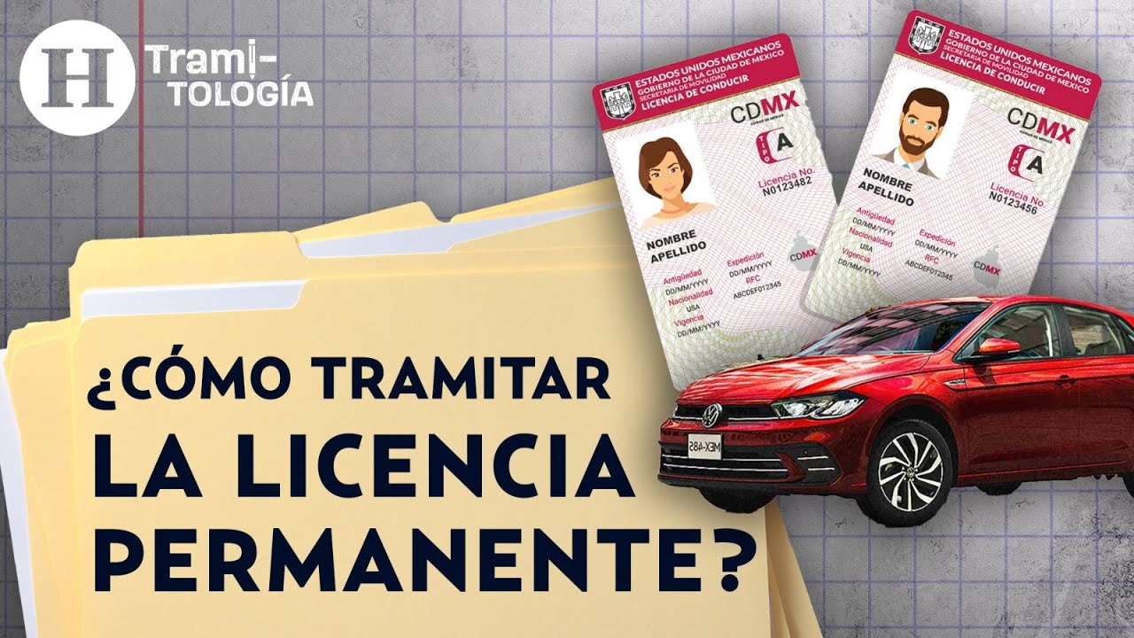 ¿Cómo tramitar mi licencia permanente de conducir en CDMX y Edomex? | Tramitología
