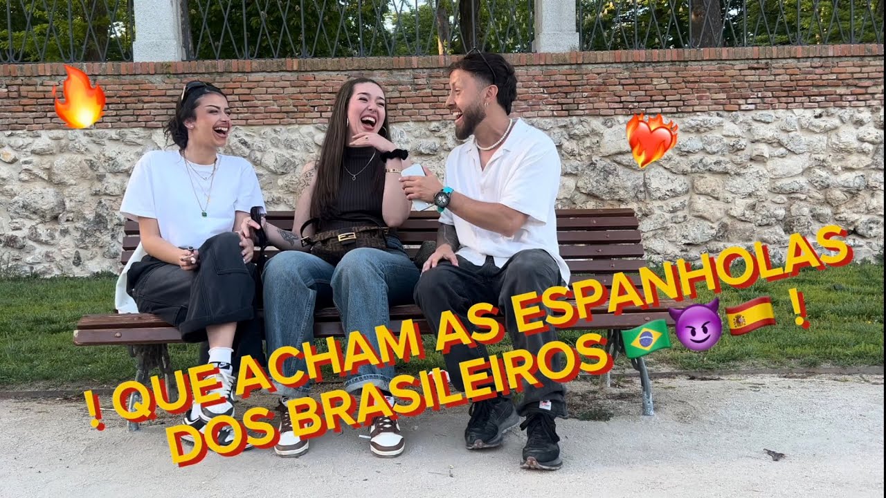 😈 ¿ QUE ACHAM AS ESPANHOLAS DOS BRASILEROS ? 🇪🇸🇧🇷🇨🇴