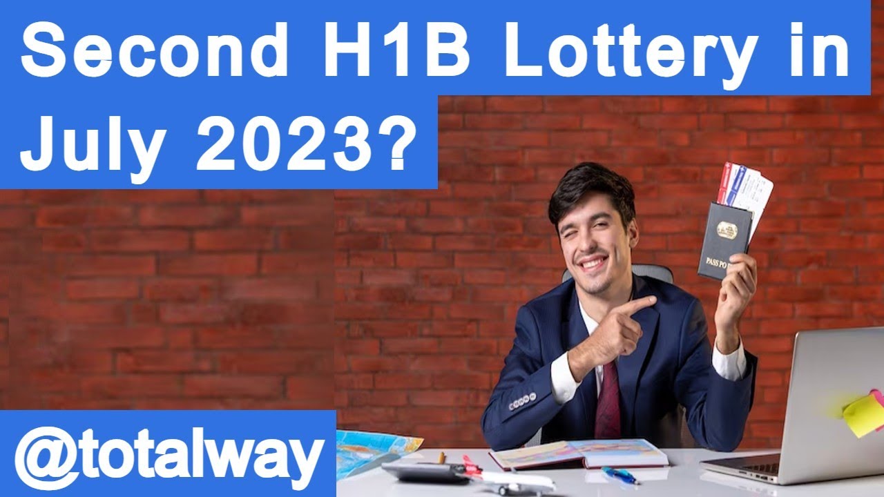 2nd H1B LOTTERY in JULY 2023?