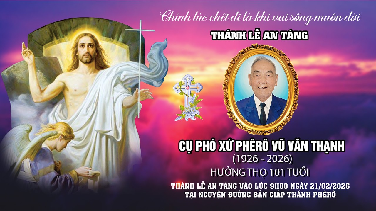 THÁNH LỄ AN TÁNG CỤ PHÓ XỨ PHÊRÔ VŨ VĂN THẠNH - GX BÁO ĐÁP SÁNG 21/02/2026 - HƯỞNG THỌ 101T