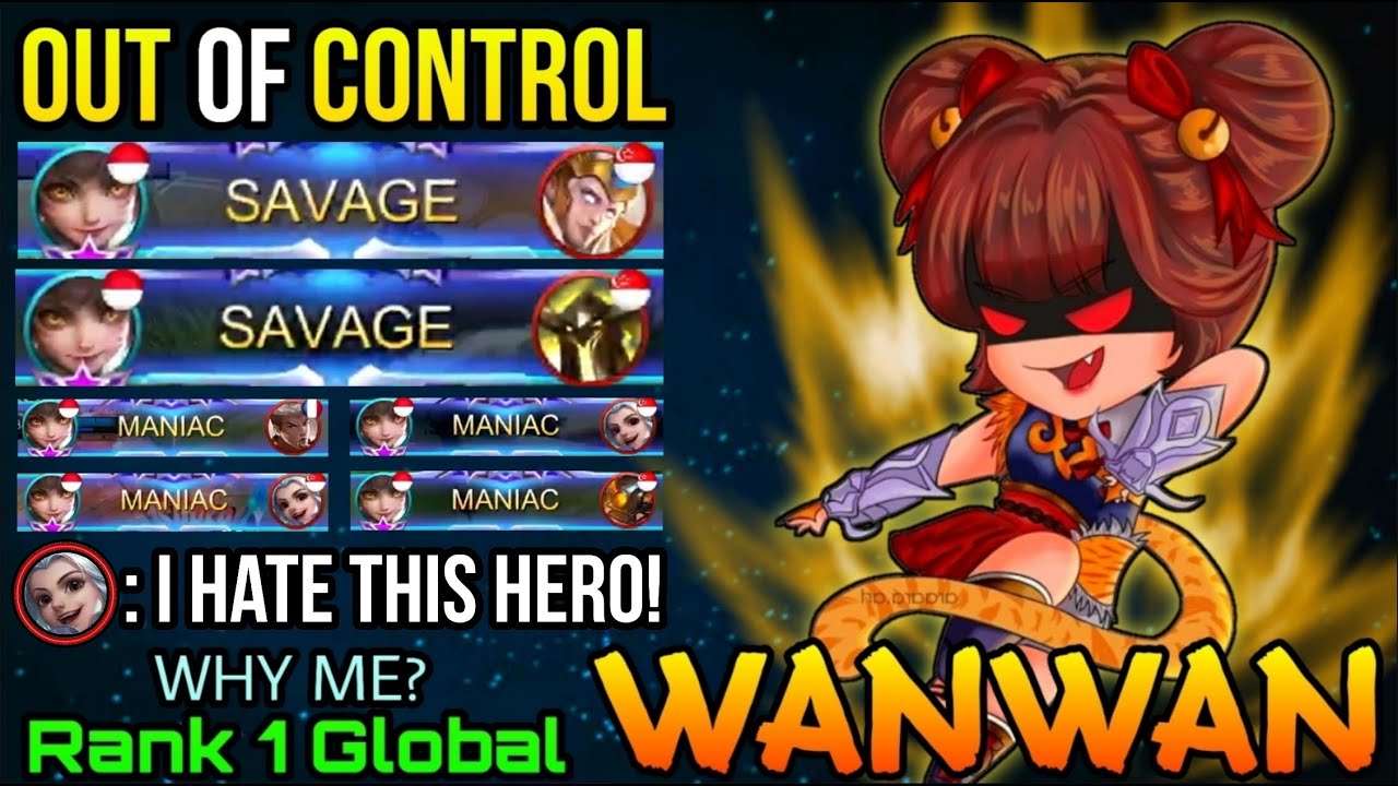 2x SAVAGE 4x MANIAC!! This Hero is Out Of Control!! - Top 1 Global Wanwan by WHY ME?! - MLBB