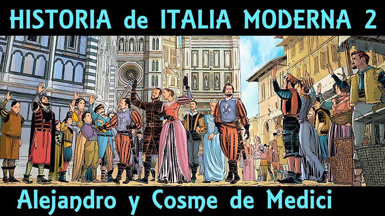 LOS MEDICI de FLORENCIA 🏛 Julio, Alejandro y Cosme I de Medici 🏛 Historia de ITALIA EDAD MODERNA 2