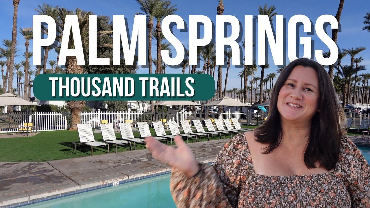Thousand Trails Palm Springs Campground Review | Honest Pros & Cons