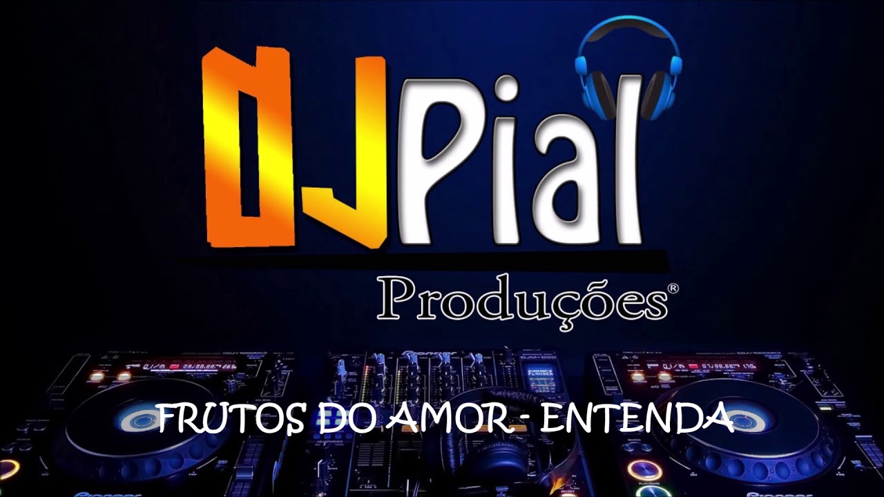 FRUTOS DO AMOR - ENTENDA #DjPial