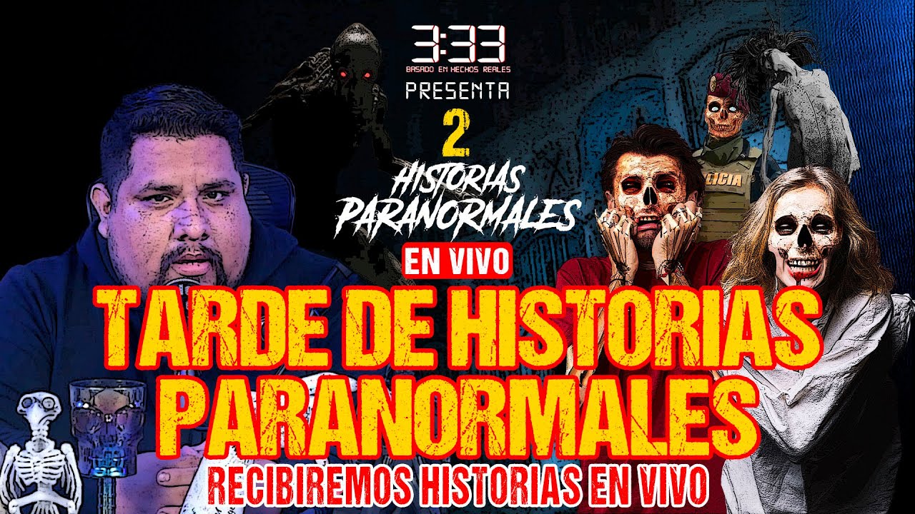 3 y 33 Presenta: Tarde de Historias Paranormales EN VIVO - 3:33 Basado en Hechos Reales