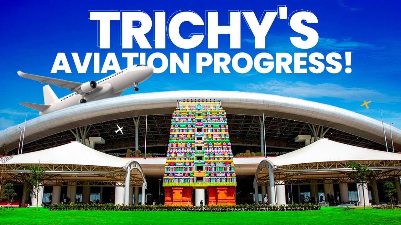 New Terminal Building of Trichy International Airport, elevates robust air connectivity & infra