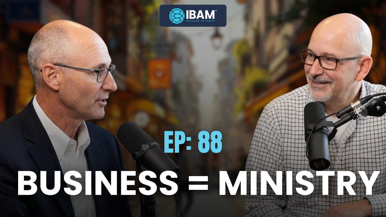 EP 88: The Power of Business as Mission (BAM) Explained