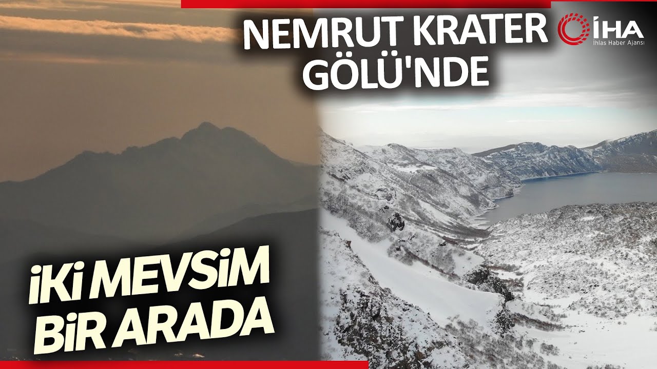 Nemrut Krater Gölü'nde İki Mevsim Bir Arada Yaşanıyor