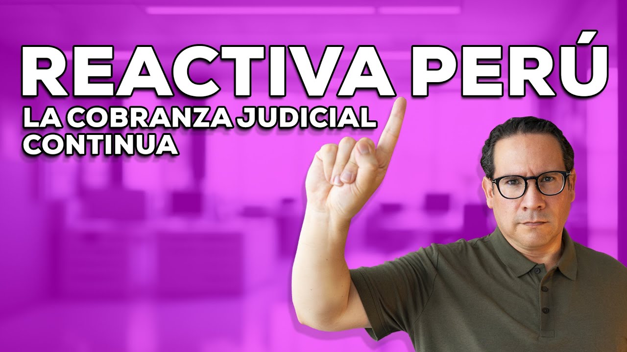 🔴 REACTIVA PER&Uacute; | 💥cobranza judicial contin&uacute;a en el 2024💥