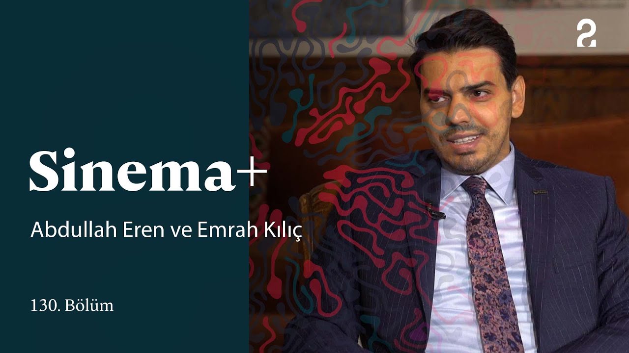Abdullah Eren ve Emrah Kılıç | Sinema+ | 130. Bölüm @trt2