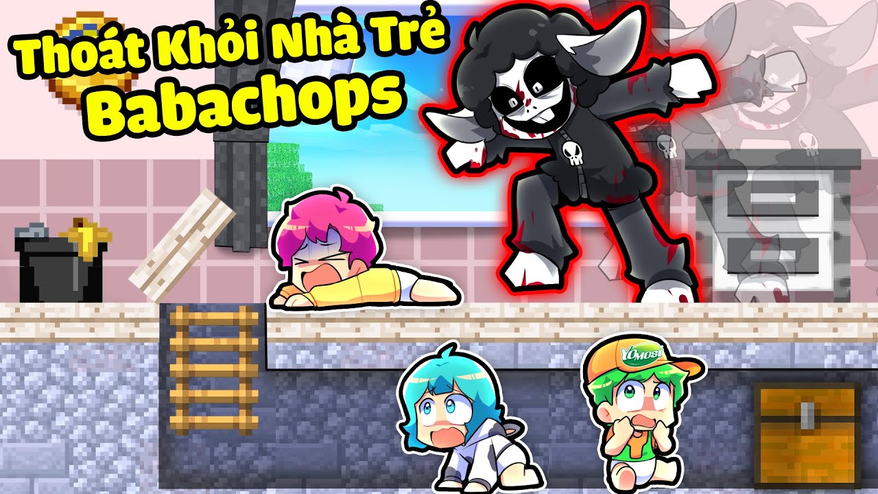 YUMMIE VÀ HIHA YOMOST THOÁT KHỎI NHÀ TRẺ BABACHOPS TRONG MINECRAFT*NHÀ TRẺ BABACHOPS 😱🤣