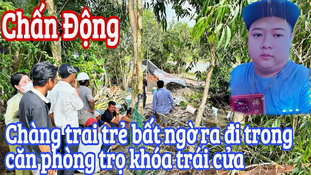 Chàng trai 28t chưa vợ con bất ngờ ra đi trong căn phòng trọ không ai hay biết