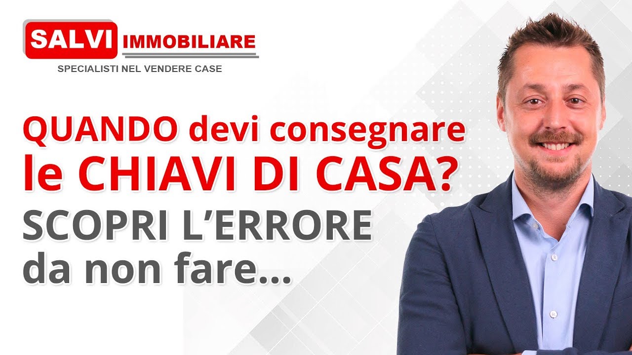 Quando devi consegnare le chiavi di casa? Scopri l’errore da non fare…