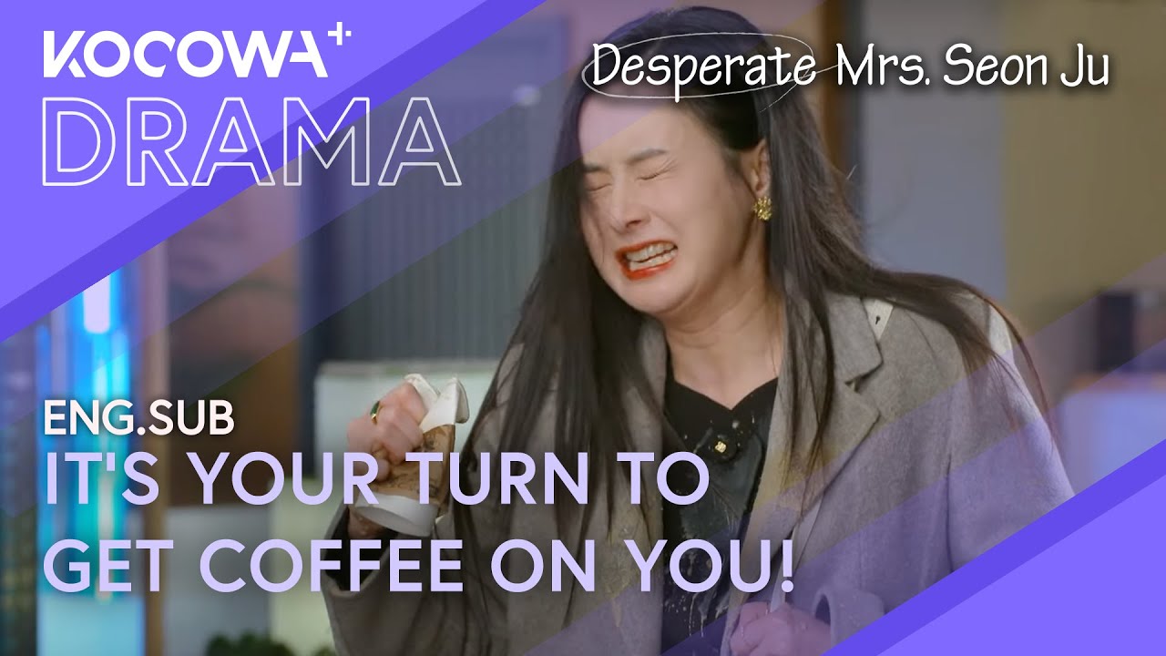 Choi Jung Yoon Soaked In Coffee Out Of Jealousy | Desperate Mrs. Seon Ju EP76 | KOCOWA+