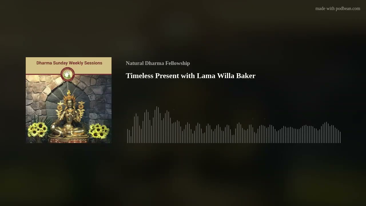 Timeless Present with Lama Willa Baker