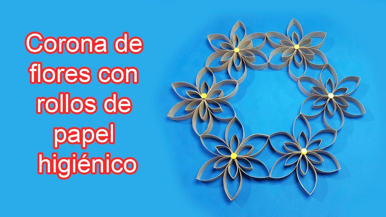 Corona de flores con rollos de papel higi&eacute;nico (DIY) reciclando tubos de papel del ba&ntilde;o