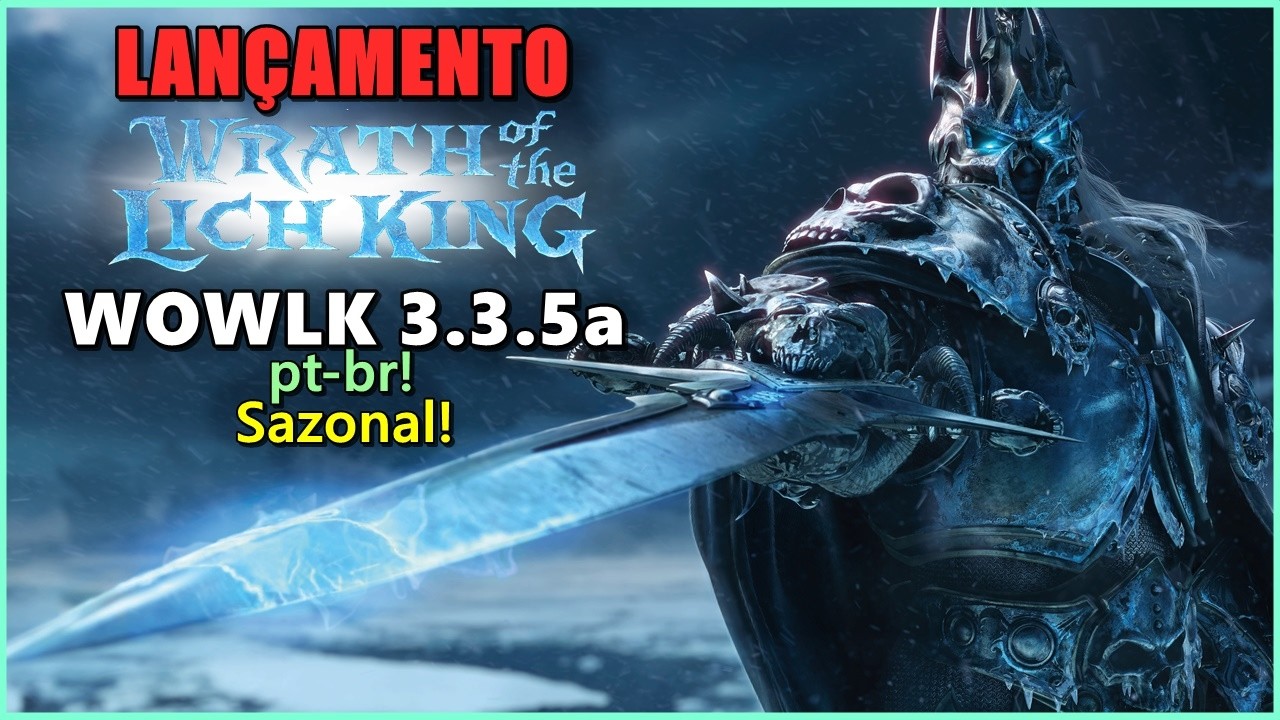 LANÇAMENTO: wowlk Blizzlike 3.3.5a Sazonal!