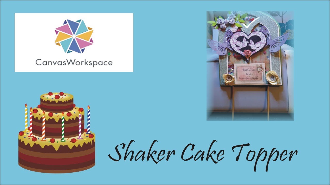 Scan N Cut & Canvas Workspace: Shaker Cake Topper