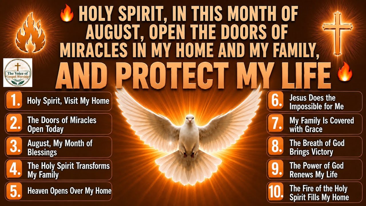 🔥 HOLY SPIRIT, IN THIS MONTH OF AUGUST, OPEN THE DOORS OF MIRACLES IN MY HOME AND MY FAMILY