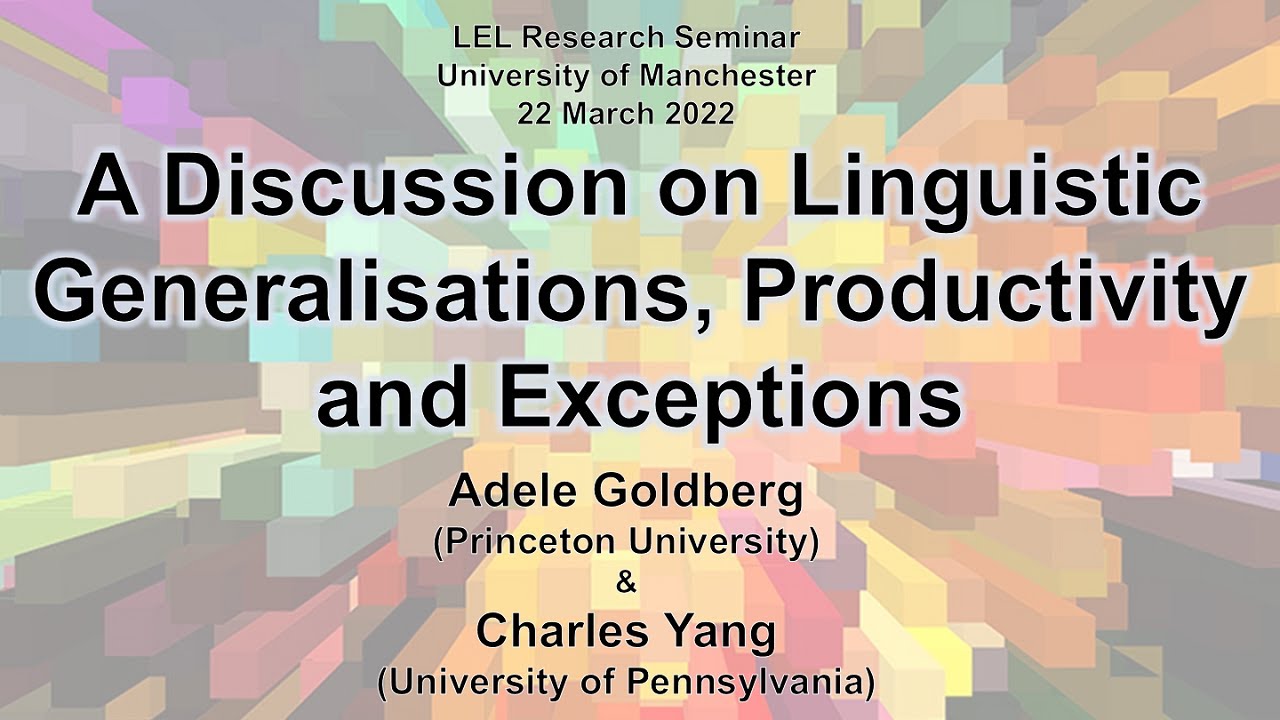 Adele Goldberg and Charles Yang - Discussion on Linguistic Generalisations