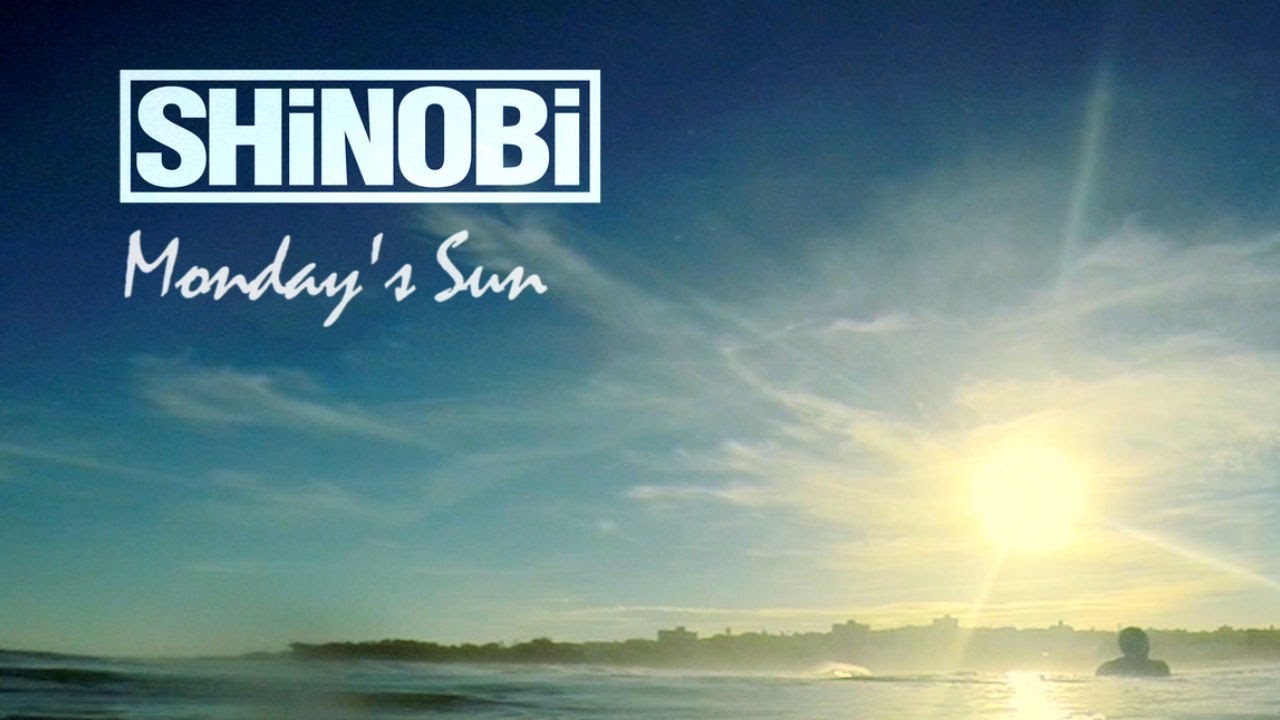 SHiNOBi - Monday's Sun