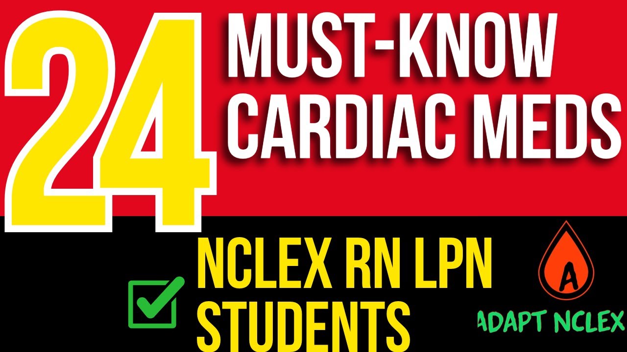 24 Must-Know NCLEX Cardiac Meds | Pharmacology Review for Nursing Students & ATI