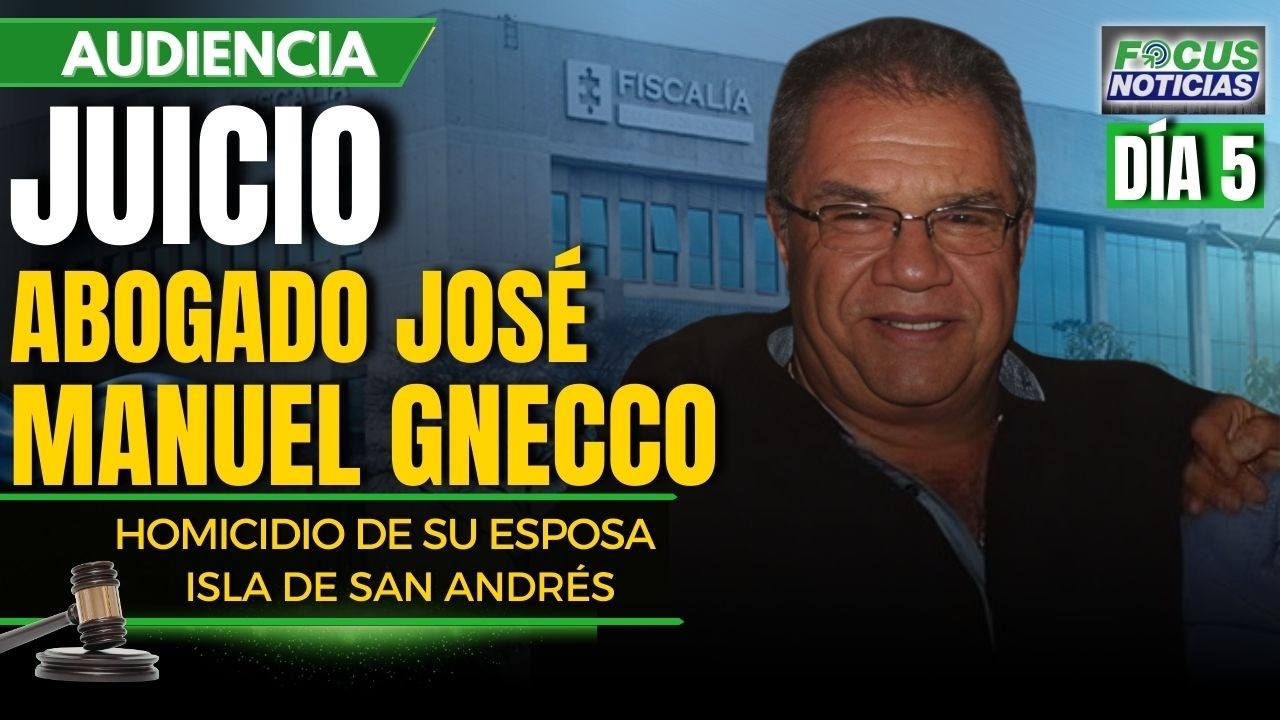 EN VIVO | Audiencia Juicio JOSÉ MANUEL GNECCO Presunto HOMICIDIO de su ESPOSA en SAN ANDRÉS #Focus
