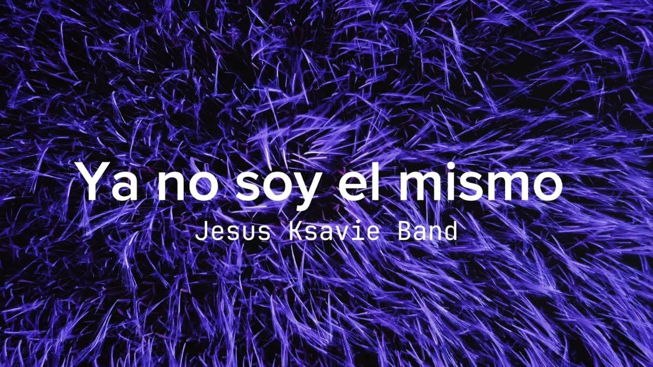 Jes&uacute;s Ksavie - Ya No Soy el Mismo | Indie Rock Espa&ntilde;ol
