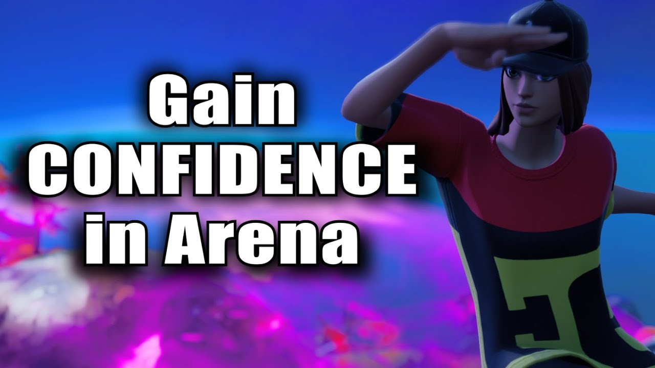 How to GAIN CONFIDENCE in Arena