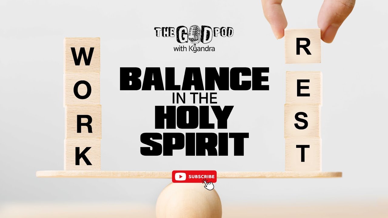 #2 Balance in the Holy Spirit: Work & Rest (PART 2)